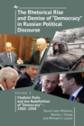 Image for The Rhetorical Rise and Demise of “Democracy” in Russian Political Discourse, Volume 3 : Vladimir Putin and the Redefinition of “Democracy” – 2000-2008