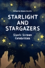 Image for Starlight and Stargazers : Slavic Screen Celebrities