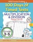 Image for 100 Days of Timed Tests, Multiplication, and Division Facts 1 to 12, Grade 3-5, Math Drills, Daily Practice Workbook