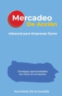 Image for Mercadeo de Accion : Inbound para Empresas Pymes