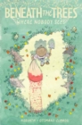 Image for Beneath the Trees Where Nobody Sees