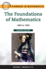 Image for The Foundations of Mathematics : 1800 to 1900