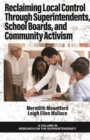 Image for Reclaiming Local Control Through Superintendents, School Boards, and Community Activism