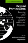 Image for Beyond Provincialism: Promoting Global Competencies in Teacher and Educator Preparation