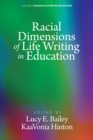 Image for Racial Dimensions of Life Writing in Education