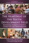 Image for The Heartbeat of the Youth Development Field : Professional Journeys of Growth, Connection, and Transformation