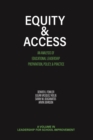 Image for Equity &amp; Access : An Analysis of Educational Leadership Preparation, Policy &amp; Practice