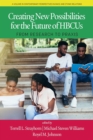 Image for Creating New Possibilities for the Future of HBCUs : From Research to Praxis