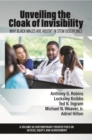 Image for Unveiling the Cloak of Invisibility : Why Black Males are Absent in STEM Disciplines