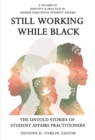 Image for Still Working While Black : The Untold Stories of Student Affairs Practitioners