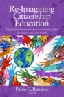 Image for Re-Imagining Citizenship Education : Empowering Students to Become Critical Leaders and Community Role Models