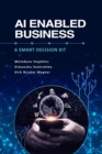 Image for AI Enabled Business: A Smart Decision Kit
