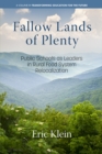Image for Fallow Lands of Plenty: Public Schools as Leaders in Rural Food System Relocalization
