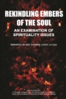 Image for Rekindling Embers of the Soul : An Examination of Spirituality Issues Relating to Teacher Education