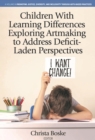 Image for Children With Learning Differences Exploring Artmaking to Address Deficit-Laden Perspectives