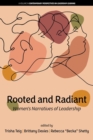 Image for Rooted and Radiant : Women&#39;s Narratives of Leadership
