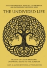 Image for The Undivided Life : Faculty of Color Bringing Our Whole Selves to the Academy