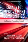 Image for Catalytic Improvement Communities: Cultivating Flourishing Schools