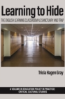 Image for Learning to Hide : The English Learning Classroom as Sanctuary and Trap