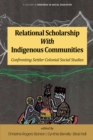 Image for Relational Scholarship With Indigenous Communities: Confronting Settler Colonial Social Studies