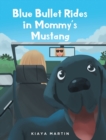 Image for Blue Bullet Rides in Mommy&#39;s Mustang