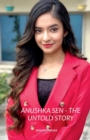 Image for Anushka Sen - The Untold Story