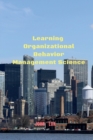 Image for Learning Organizational Behavior Management Science
