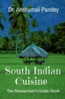 Image for South Indian Cuisinethe Researcher&#39;s Guide Book