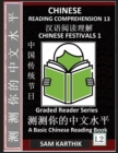 Image for Chinese Reading Comprehension 13 : Chinese Festivals 1, Mandarin Test Series, Easy Lessons, Questions, Answers, Teach Yourself Independently (Simplified Characters, Pinyin, Graded Reader Level 2)