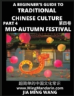 Image for Introduction to Mid-Autumn Festival - A Beginner&#39;s Guide to Traditional Chinese Culture (Part 4), Self-learn Reading Mandarin with Vocabulary, Easy Lessons, Essays, English, Simplified Characters &amp; Pi