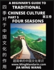Image for Role of the Four Seasons in Chinese History &amp; Culture - A Beginner&#39;s Guide to Traditional Chinese Culture (Part 5), Self-learn Reading Mandarin with Vocabulary, Easy Lessons, Essays, English, Simplifi