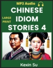 Image for Chinese Idiom Stories (Part 4) : Mandarin Chinese Self-study Guide &amp; Reading Practice Textbook for Beginners, Idioms, Long Words, Vocabulary, Easy Lessons, Learn China Culture and History, All HSK Lev