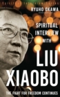 Image for Spiritual Interview with Liu Xiaobo