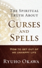 Image for The Spiritual Truth About Curses and Spells