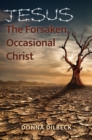 Image for Jesus: The Forsaken, Occasional Christ