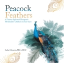 Image for Peacock Feathers: A Trauma-Informed Therapeutic Workbook for Children in Foster Care