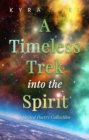 Image for Timeless Trek Into the Spirit: Spirited Poetry Collection
