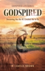 Image for Godspired: Becoming the Me HE Created Me to Be