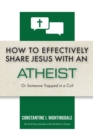 Image for How to Effectively Share Jesus with an Atheist
