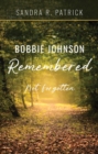 Image for Bobbie Johnson Remembered: Not Forgotten