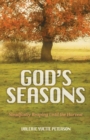 Image for God&#39;s Seasons : Steadfastly Reaping Until the Harvest