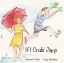 Image for If I Could Jump