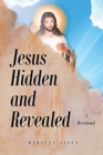 Image for Jesus Hidden and Revealed