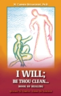 Image for I Will; (Quiero;): Be Thou Clean...Book of Healing (Se Limpio...Libro de Sanidad)
