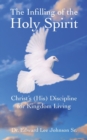 Image for The Infilling of the Holy Spirit : Christ&#39;s (His) Discipline for Kingdom Living