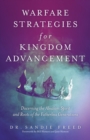 Image for Warfare Strategies for Kingdom Advancement : Discerning the Absalom Spirit and Roots of the Fatherless Generations