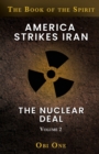 Image for America Strikes Iran : The Nuclear Deal