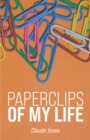 Image for Paperclips of My Life