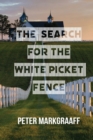 Image for The Search for the White Picket Fence