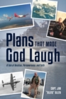 Image for Plans That Made God Laugh